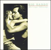 John Mellencamp's Big Daddy was Released Today May 9, 1989